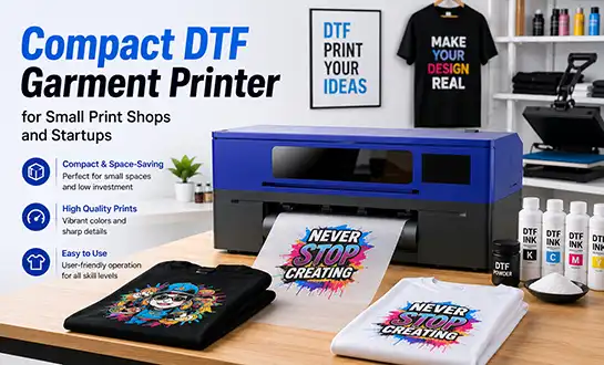 Compact DTF Garment Printer for Small Print Shops and Startups
